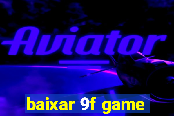 baixar 9f game